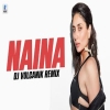 Naina (Remix) DJ Volcanik - Diljit Dosanjh Ft. Badshah