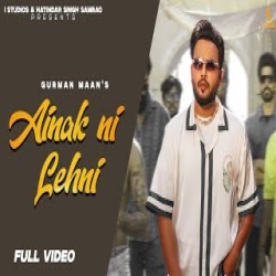 Ainak Ni Lehni - Gurman Maan Mp3 Song