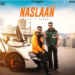 Naslaan - LXVI, CHAMP Mp3 Song