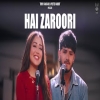 Hai Zaroori - Neha Kakkar, Aman Bhatt