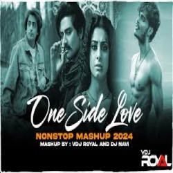 One Sided Love (Mashup) 2024 - Nonstop Mp3 Song