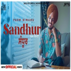 Sandhur - Parm Nimana Mp3 Song
