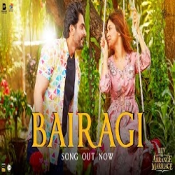 Bairagi (Luv Ki Arrange Marriage) Amit Gupta Mp3 Song