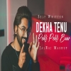 Dekha Tenu Pehli Pehli Baar - JalRaj Version