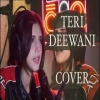 Teri Deewani (Cover) Nehaal Naseem