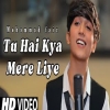 Tu Hai Kya Mere Liye - Mohammad Faiz