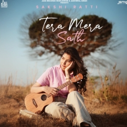 Tera Mera Sath - Sakshi Ratti Mp3 Song