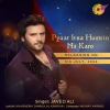 Pyaar Itna Humein Na Karo - Javed Ali