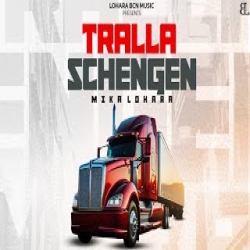 Tralla Schengen - Mika Lohara Mp3 Song