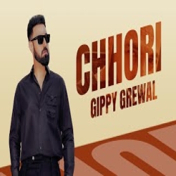 Chhori - Gippy Grewal Mp3 Song