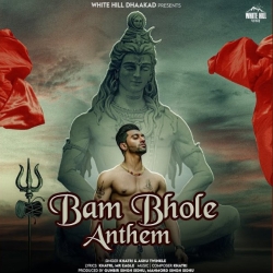 Bam Bhole Anthem - Khatri, Ashu Twinkle Mp3 Song