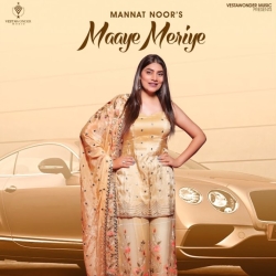 Maaye Meriye - Mannat Noor Mp3 Song