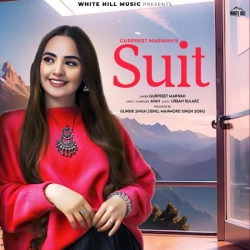 Suit - Gurpreet Marwah Mp3 Song