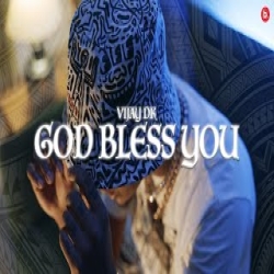 God Bless You - Vijay DK Mp3 Song