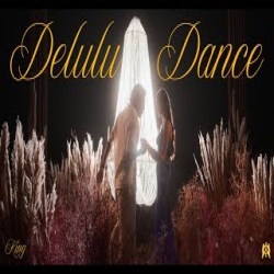 Delulu Dance - King Mp3 Song