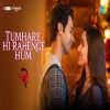 Tumhare Hi Rahenge Hum - Varun Jain, Shilpa  Rao, Sachin-Jigar