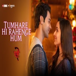 Tumhare Hi Rahenge Hum - Varun Jain, Shilpa  Rao, Sachin-Jigar Mp3 Song