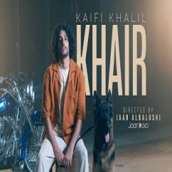 Khair - Kaifi Khalil Mp3 Song