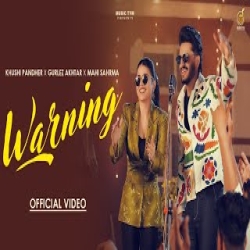 Warning - Khushi Pandher, Gurlez Akhtar Mp3 Song