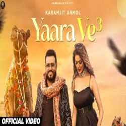 Yaara Ve 3 - Karamjit Anmol Mp3 Song