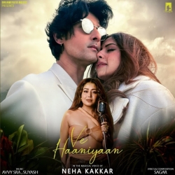 Ve Haaniyaan (Female Version) Neha Kakkar Mp3 Song