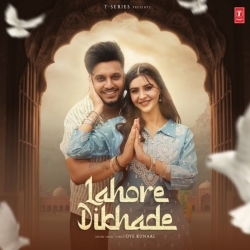 Lahore Dikhade - Oye Kunaal Mp3 Song