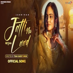 Jatti Nu Laad - Jaskiran Mp3 Song