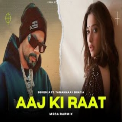 Aaj Ki Raat (Mega Rapmix) Bohemia ft. Tamanna Bhatia Mp3 Song