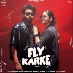Fly Karke - Sabba, Jasmeen Akhtar Mp3 Song