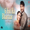 6 Fut Ka Bhartaar - Ajay Hooda, Shiva Choudhary