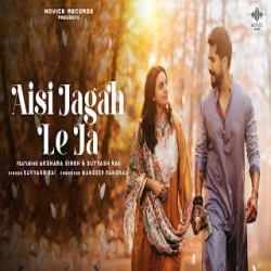 Aisi Jagah Le Ja - Suyyash Rai Mp3 Song