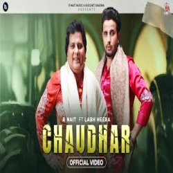 Chaudhar - R Nait Feat Labh Heera Mp3 Song