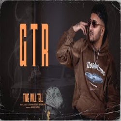GTR - Bob. B Randhawa Mp3 Song