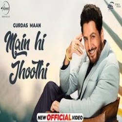 Main Hi Jhoothi - Gurdas Maan Mp3 Song