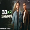 30 Ka Saman - Amanraj Gill, Pranjal Dahiya, Shiva Choudhary