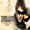 Tere Liye X Eternity (Mashup) DJ Shadow Dubai