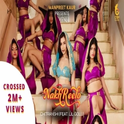 Nakhreelo - Chitranshi Ft. Lil Golu Mp3 Song