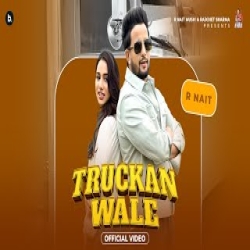 Truckan Wale - R Nait, Jasmeen Akhtar Mp3 Song