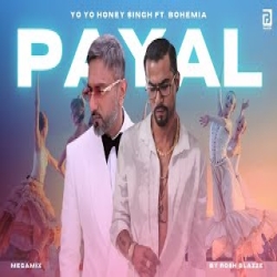 Payal (MegaMix) - Yo Yo Honey Singh ft. Bohemia Mp3 Song