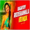 Baghtoy Rickshawala (Remix)