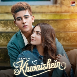Khwaishein - Seven Mp3 Song