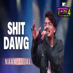 Shit Dawg - Naam Sujal Mp3 Song