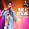 Mudd Ke No Aavegi - Ajitesh Bhati