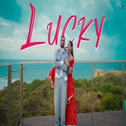 Lucky - Garry Sandhu ft. Pranjal Dahiya Mp3 Song