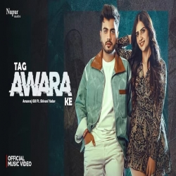 Tag Awara Ke - Amanraj Gill, Shiva Choudhary Mp3 Song