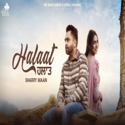 Halaat - Sharry Mann Mp3 Song