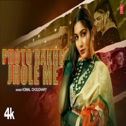 Photo Rakhe Jhole Me - Komal Choudhary Mp3 Song