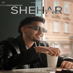Shehar Patia - Karan Randhawa, Gurlej Akhtar Mp3 Song