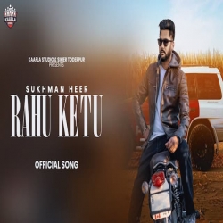 Rahu Ketu - Sukhman Heer Mp3 Song