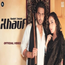 Khauf - Mankirt Aulakh Mp3 Song